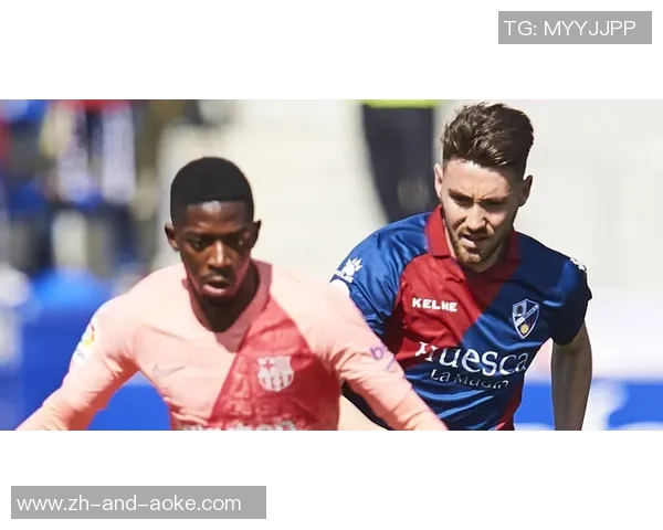 韦斯卡对阵巴萨罗那精彩直播时间定于4月13日敬请关注赛事动态